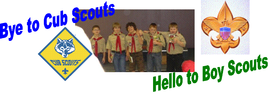 Bye to Cub Scouts,Hello to Boy Scouts